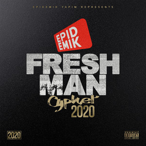 Epidemik Freshman Cypher 2020 (Explicit)