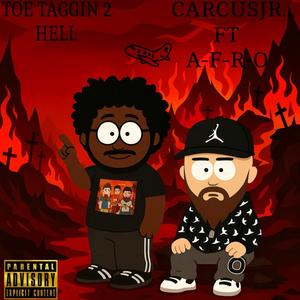 TOE TAGGIN 2 HELL (feat. A-F-R-O) (Explicit)