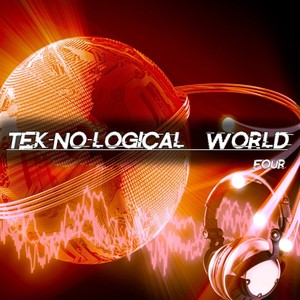 Tek-No-Logical World, Four