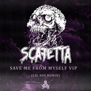 Save Me From Myself VIP (Lil Sus Remix)