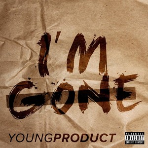 I'm Gone (Explicit)