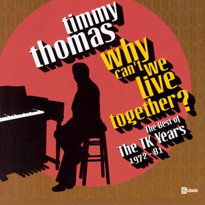 Why Can't We Live Together: The Best Of The TK Years 1972-'81