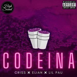 Codeina(feat. Crissking, Elian PB & Lil Pau) (Explicit)