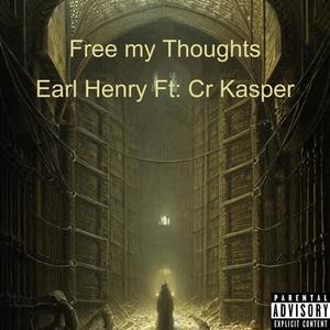 Kasper - Free My Thoughts (feat. Earl Henry) (Explicit)