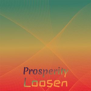 Prosperity Loosen