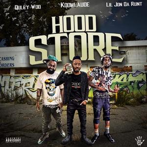 Hood Store(feat. Lil John Da Runt & Quley Woo) (Explicit)