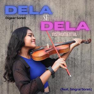 Dela Se Dela (feat. Singrai Soren) [Instrumental Version]