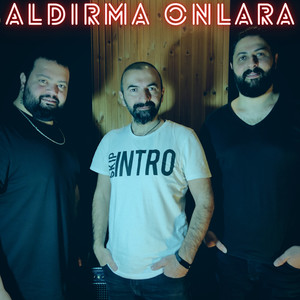 Aldırma Onlara