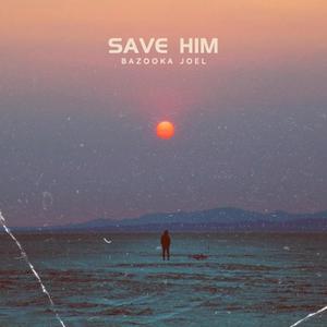 Save Him (Explicit)