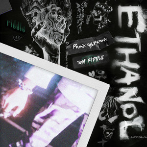 ETHANOL (Tom Riddle Remix) [Explicit]