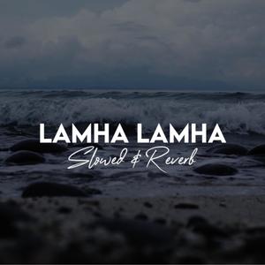 Lamha Lamha (feat. Atsick) [Slowed & Reverb]