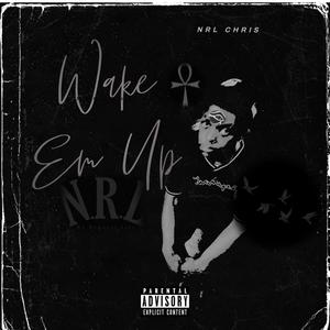 Wake Em Up (Explicit)