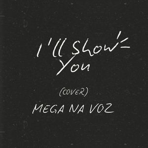 I ll Show You (COVER版)