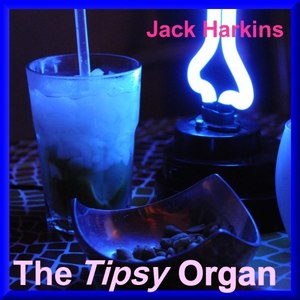 The Tipsy Organ