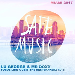 Fobos Like A Gem(Miami 2017: Special Weapon) (The Deepshakerz Edit)