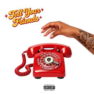 Tell Your Friends (feat. Andre Lovechild & Reign) (Explicit)