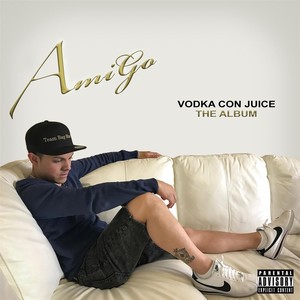 Vodka Con Juice (Explicit)