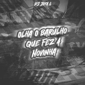 Olha O Barulho Que Fez A Novinha (Explicit)