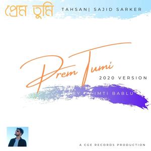 Prem Tumi (feat. Tahsan & Sajid Sarker)