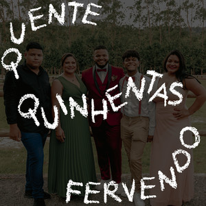Quente, quinhentas, fervendo