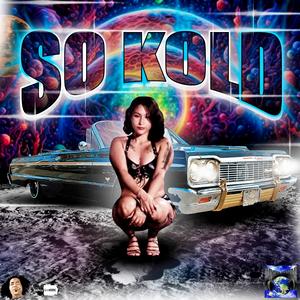 SO KOLD (feat. JTRONIUS, DLUV & OG POPPY) (Explicit)