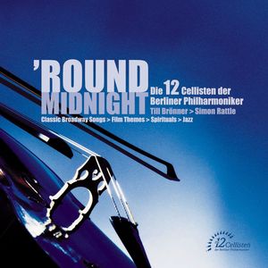Die 12 Cellisten der Berliner Philharmoniker - 'Round Midnight