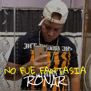 No Fue Fantasia (Explicit)