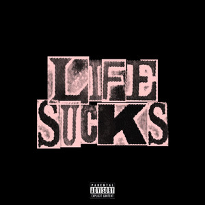 Life Sucks (Remix) [Explicit]