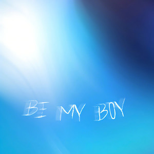 BE MY BOY