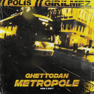 Ghettodan Metropole (feat. Zayt) [Explicit]