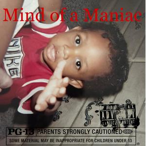 Mind of a Maniac (Explicit)