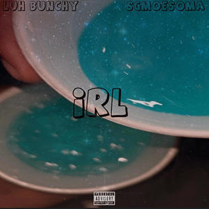 (In Real Life) irl (feat. SGMoesoma) (Explicit)