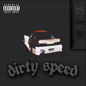 Dirty Speed (feat. JdmPlayaMane) [Explicit]