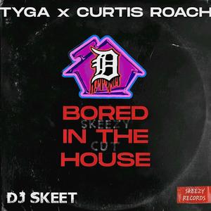 Bored In The House (Skeezy Cut) [Explicit]