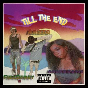 Till the end (feat. Abizza & Ansila Davis) [Explicit]