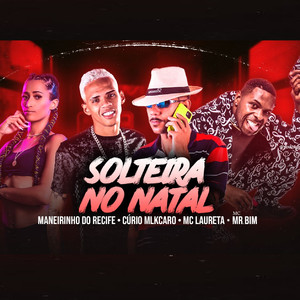 Solteira no Natal (feat. Mc Laureta & Mc Mr. Bim) (Brega Funk) [Explicit]