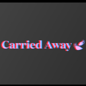 Carried Away