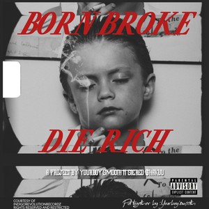 Born Broke Die Rich Ep (Explicit)