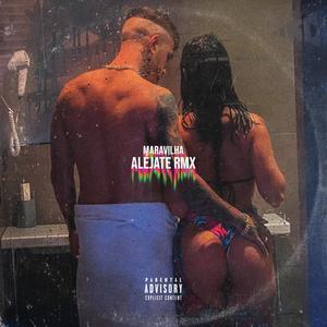 Alejate (Remix) [Explicit]