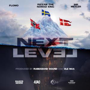 Next Level (feat. Rizzaw The Nomad King & Sir Meyler) (Explicit)