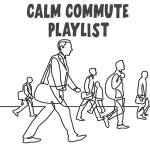 Calm Commute Playlist