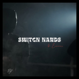 Switch Hands (feat. Ernimarr) [Explicit]