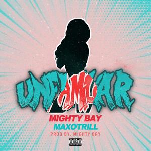 Unfamiliar(feat. MaxoTrill) (Explicit)