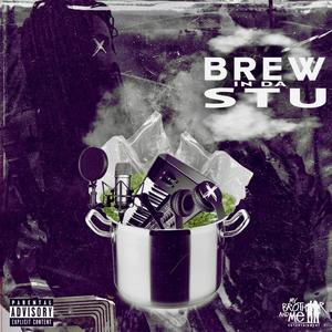 Brew InDa Stu 2 (Explicit)