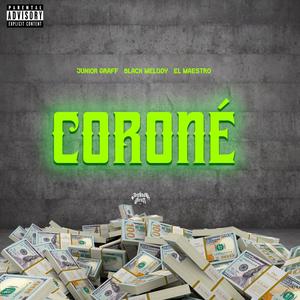 Coroné (feat. Black Melody & El Maestro) [Explicit]