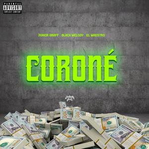 Coroné (feat. Black Melody & El Maestro) (Explicit)