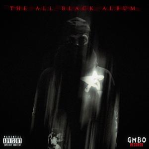 THE ALL BLACK ALBUM (Explicit)