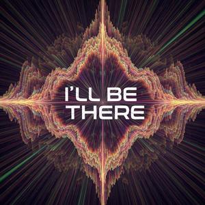 I'll be there
