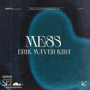 MESS (feat. Kira)