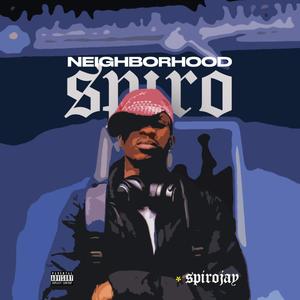 Neighborhood Spiro (Explicit)